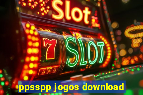 ppsspp jogos download